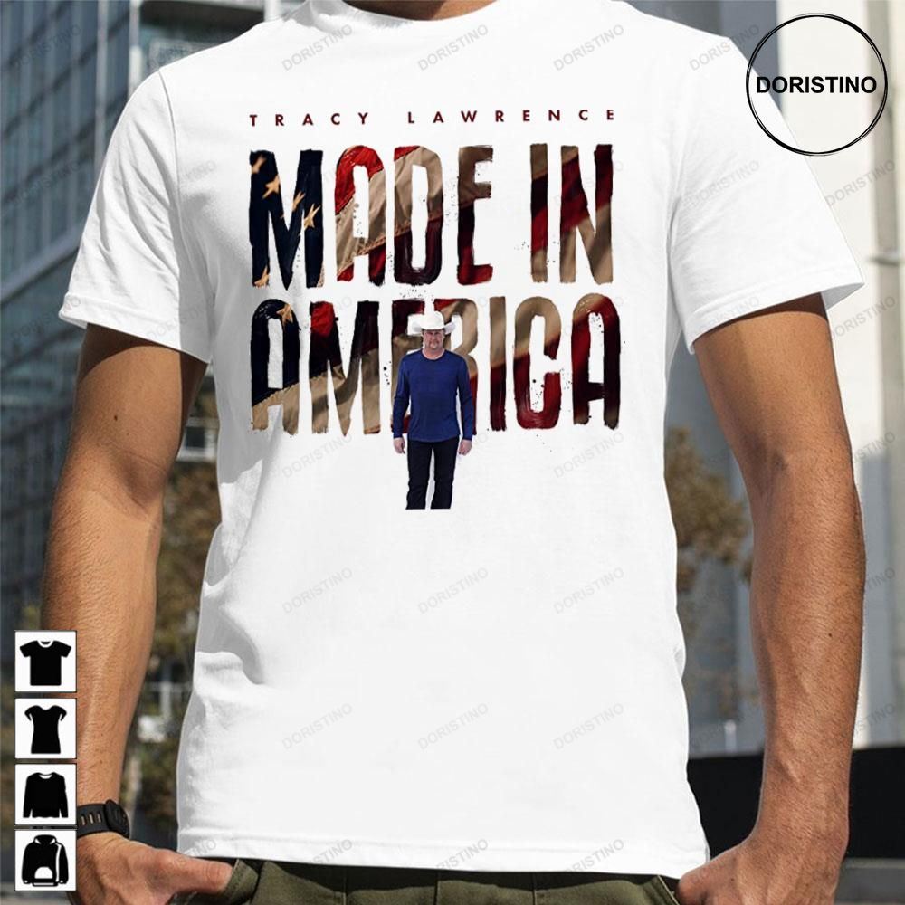 Made In America Tracy Lawrence Awesome Shirts